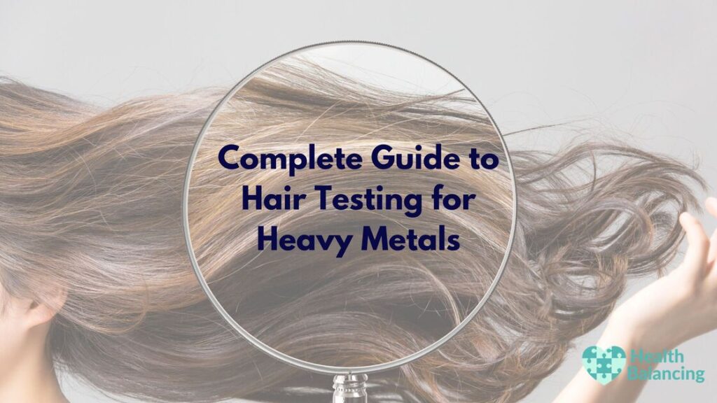 Complete Guide to Hair Testing for Heavy Metals: Everything You Need to Know