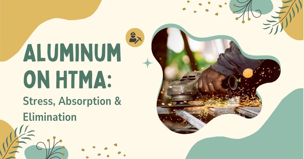 Aluminum on HTMA showing how aluminum exposure relates to stress response, mineral absorption, and elimination pathways, illustrated with metal grinding sparks.