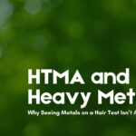 Green background with text reading ‘HTMA and Heavy Metals: Why Seeing Metals on a Hair Test Isn’t Always Bad,’ representing health balance and hair mineral analysis.