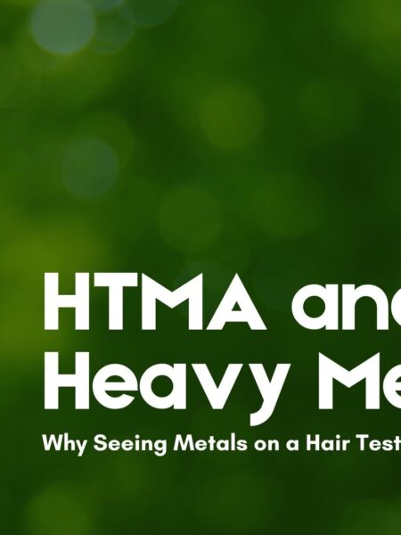 Green background with text reading ‘HTMA and Heavy Metals: Why Seeing Metals on a Hair Test Isn’t Always Bad,’ representing health balance and hair mineral analysis.