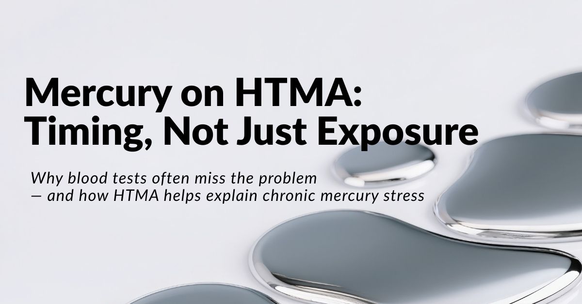 Featured image for article "Mercury on HTMA: Timing, Not Just Exposure" showing liquid mercury droplets, illustrating how timing affects mercury detection in blood versus hair analysis.